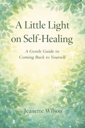 A Little Light on Self-Healing - A Gentle Guide to Coming Back to Yourself E-book